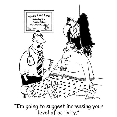 'I'm going to suggest increasing your level of activity.'