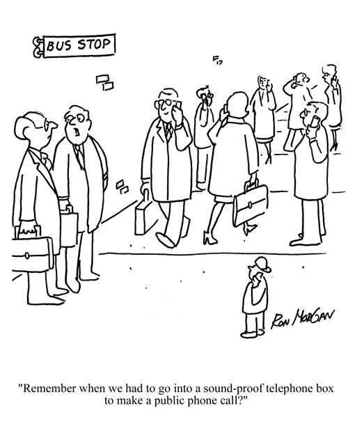 'Remember when we had to go into a sound-proof telephone box to make a public phone call?'