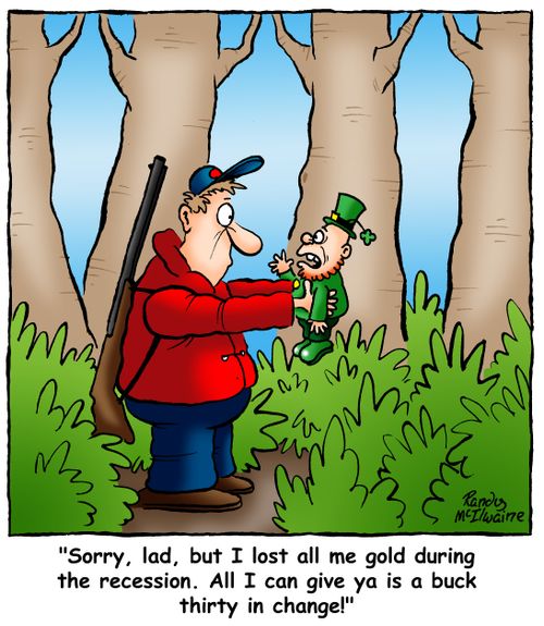 'Sorry, lad, but I lost all me gold during the recession. All I can give ya is a buck thirty in change!'