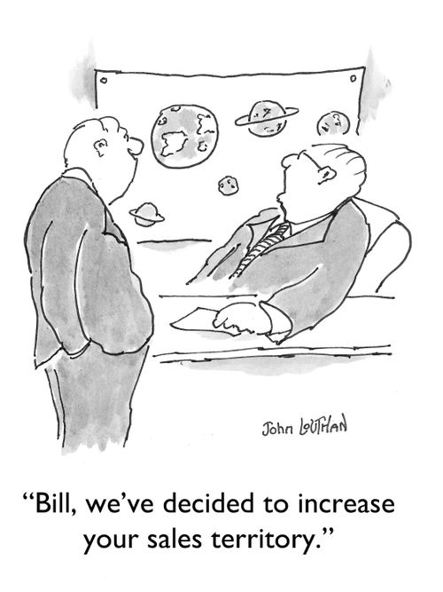 'Bill, we've decided to increase your sales territory.'