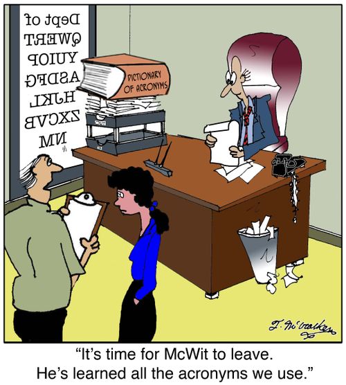 'It's time for McWit to leave. He's learned all the acronyms we use.'