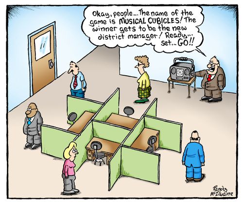 'Okay, people... The name of the game is Musical Cubicles! The winner gets to be the new district manager! Ready... set... GO!!'