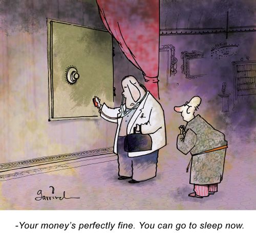 "Your money is perfectly fine, you can go to sleep now."