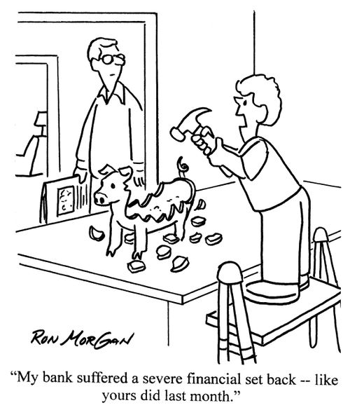 'My bank suffered a severe financial set back, like yours did last month.'