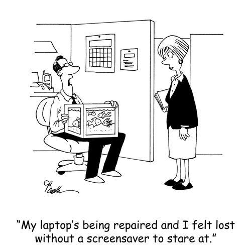 'My laptop's being repaired and I felt lost without a screensaver to stare at.'
