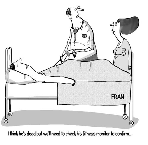 "I think he's dead but we'll need to check his fitness monitor to confirm..."
