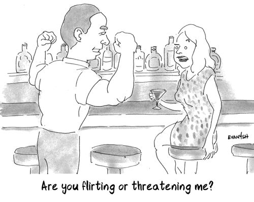 "Are you flirting or threatening me?"