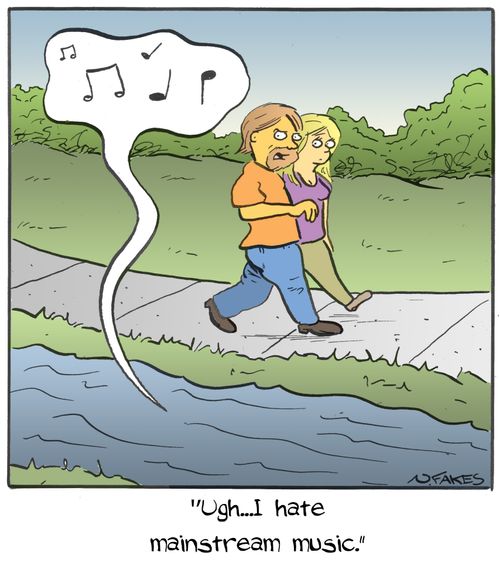 "...I hate mainstream music."