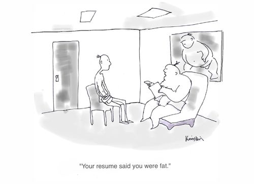 "Your resume said you were fat."