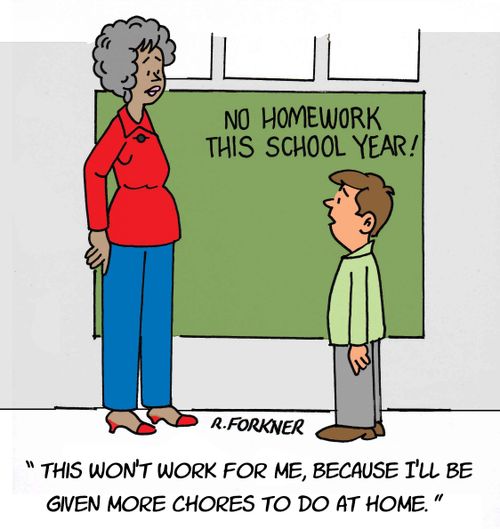 "This won't work for me, because I'll be given more chores to do at home."