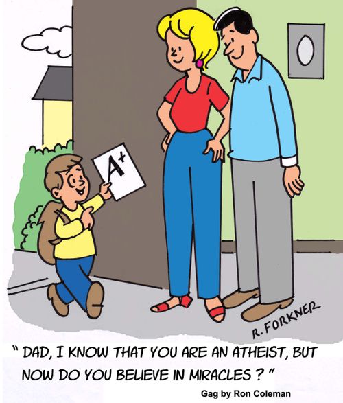 "Dad, I know that you are an atheist, but now do you believe in miracles?"