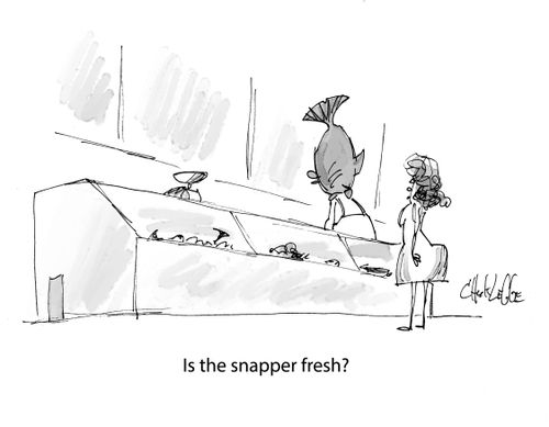 "Is the snapper fresh?"
