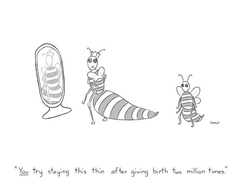 "You try staying this this after giving birth two million times."