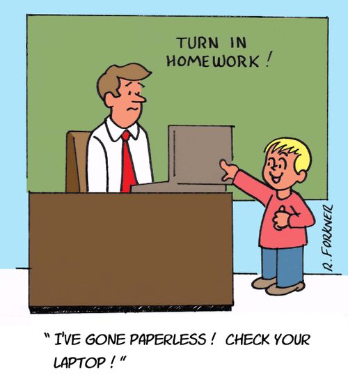 "I've gone paperless! Check your laptop!"