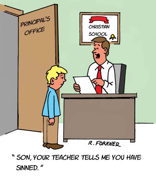 "Son, your teacher tells me you have sinned."