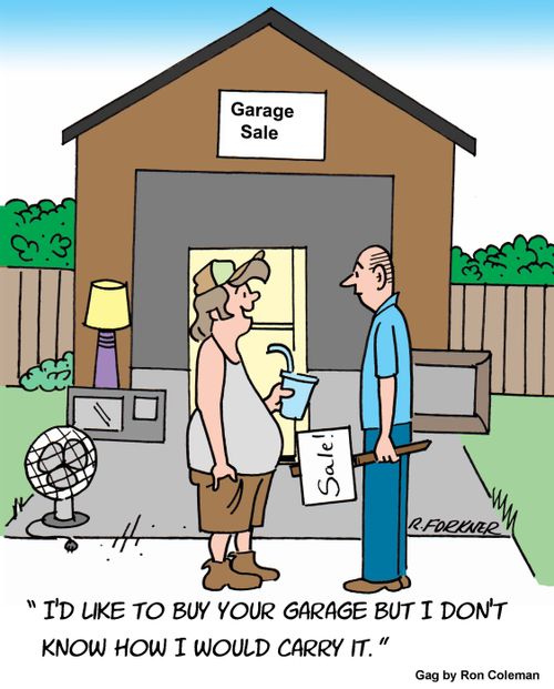 "I'd like to buy your garage but I don't know how I would carry it."