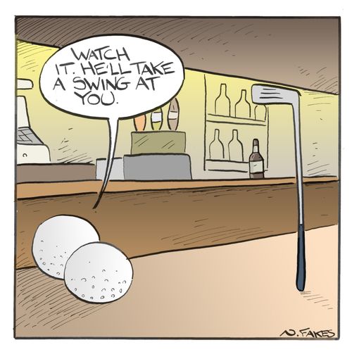 "Watch it. He'll take a swing at you."