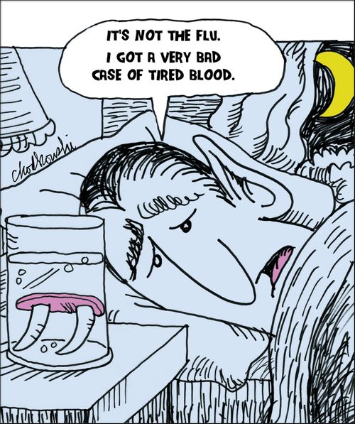 "It's not the flu. I got a very bad case of tired blood."
