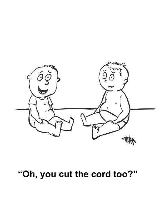 'Oh, you cut the cord too?'
