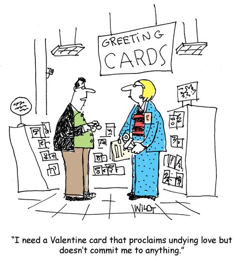 I need a Valentine card that proclaims undying love but doesn't commit me to anything.