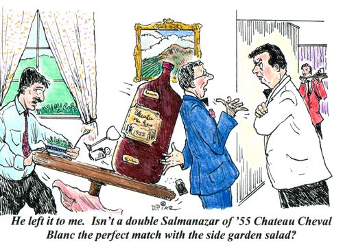 'He left it to me. Isn't a double Salmanazar of '55 Chateau Cheval Blanc the perfect match with the side garden salad?'