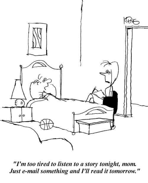 'I'm too tired to listen to a story tonight, mom. Just e-mail something and I'll read it tomorrow.'