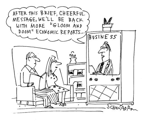 'After this brief, cheerful message, we'll be back with more 'gloom and doom' economic reports...'