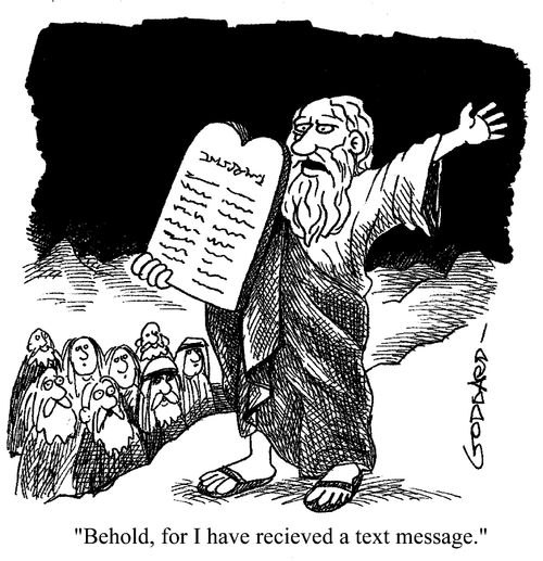 "Behold, for I have received a text message!"