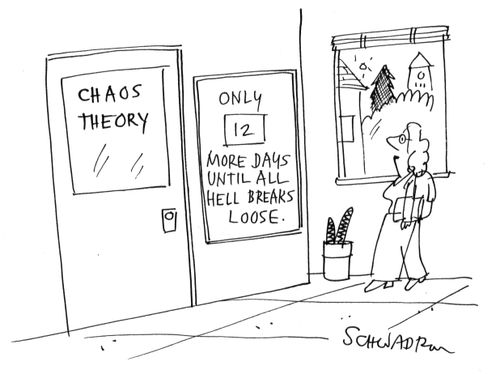 Chaos theory (office) - only 12 more days until all hell breaks loose.