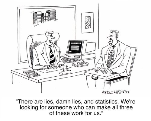 'There are lies, damn lies, and statistics. We're looking for someone who can make all three of these work for us.'