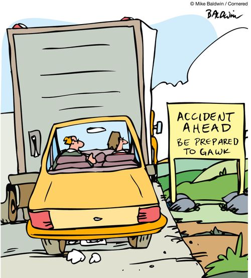 Accident Ahead - Be prepared to gawk.