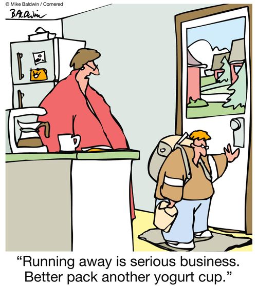 "Running away is serious business. Better pack another yogurt cup."
