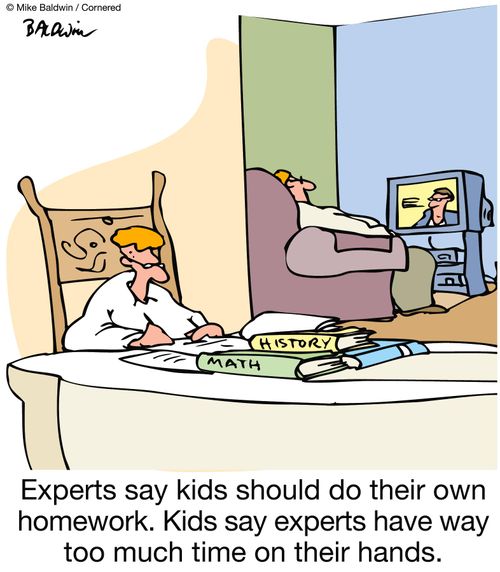 Experts say kids should do their own homework. Kids say experts have way too much time on their hands.