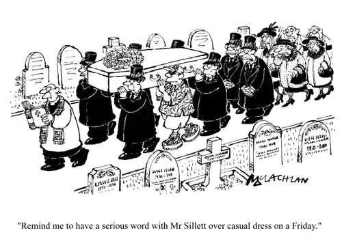 'Remind me to have a serious word with Mr Sillett over casual dress on a friday.'