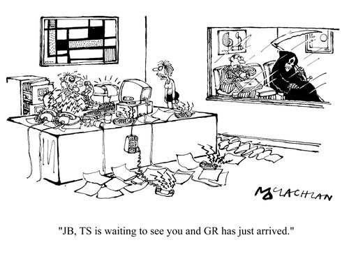 'JB, TS is waiting to see you and GR has just arrived.'