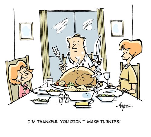 'I'm thankful you didn't make turnips.'