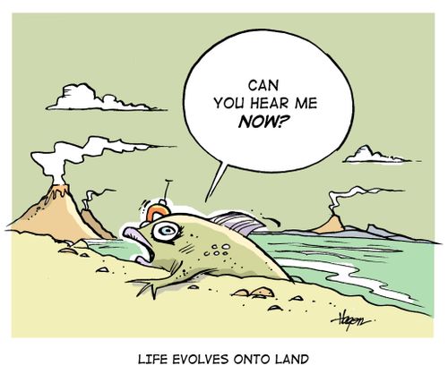 'Can you hear me now?' - Life Evolves Onto Land.