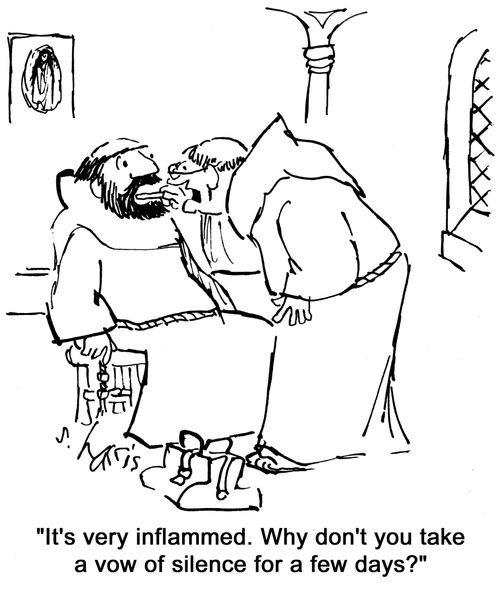 'It's very inflammed.  Why don't you take a vow of silence for a few days?'