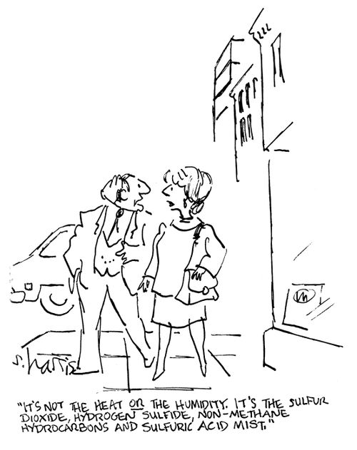 'It's not the heat or the humidity.  It's the sulfur dioxide, hydrogen sulfide, non-methane hydrocarbons and sufuric acid mist.'