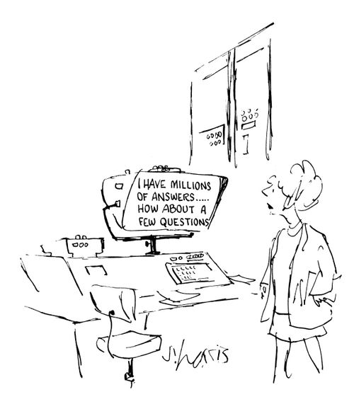 'I have millions of answers...how about a few questions.'