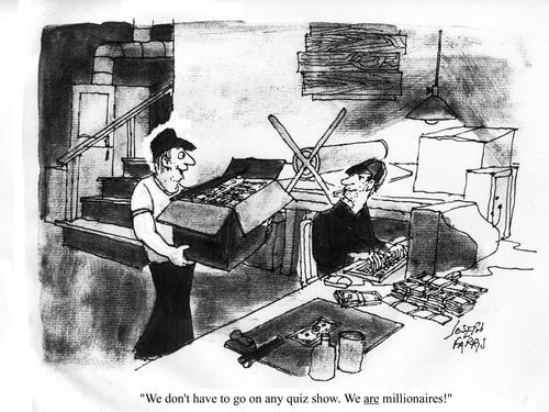 'We don't have to go on any quiz show. We're millionaires!'