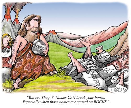 'You see, Thag? Names CAN break your bones. Especially when those names are carved on ROCKS.'