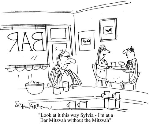 'Look at it this way Sylvia - I'm at a Bar Mitzvah without the Mitzvah.'