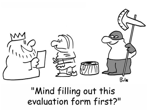 'Mind filling out this evaluation form first?'