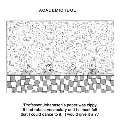 Academic Idol - 'Professor Johannsen's paper was zippy.  It had robust vocabulary and I almost felt that I could dance to it.  I would give it a 7.'