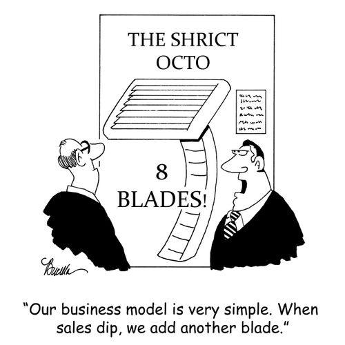 'Our business model is very simple. When sales dip, we add another blade.'
