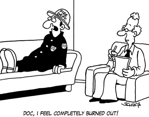 'Doc, I feel completely burned out.'
