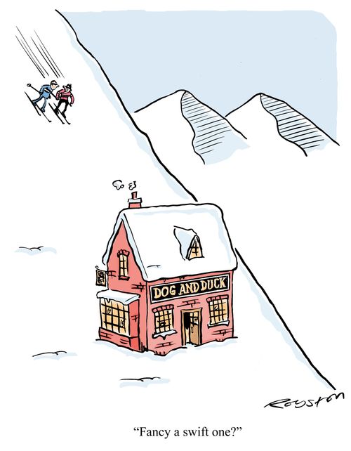 Skiers speed down mountain towards pub. One says: 'Fancy a swift one?'