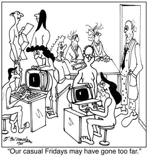 Our casual Fridays may have gone too far.
