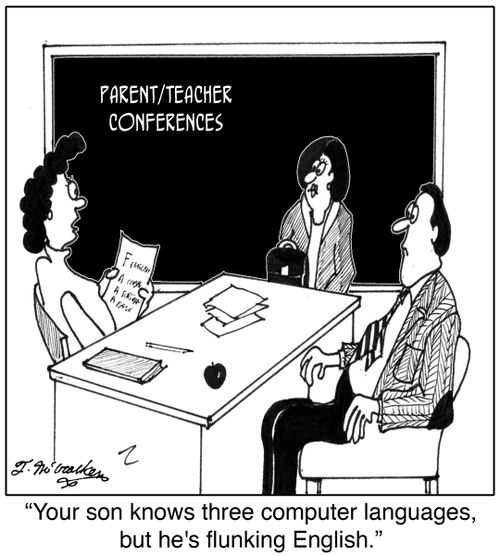 Your son knows three computer languages, but he's flunking English.